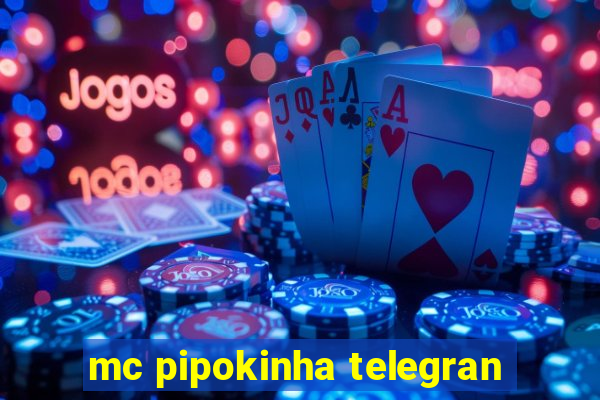 mc pipokinha telegran